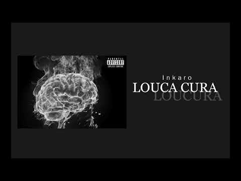 i n k a r o - Louca Cura