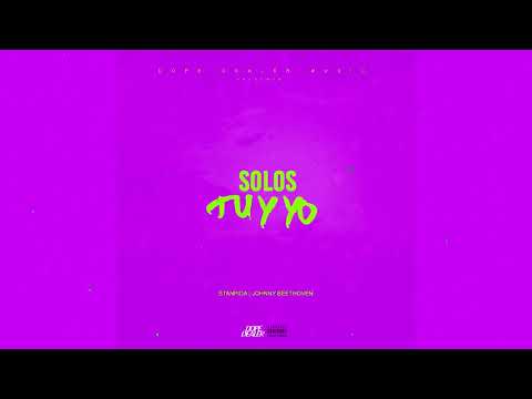Stanpida - "Sólos Tu Y Yo" (Prod. Johnny Beethoven)