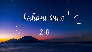 Kahani suno 2.0 | full song lyrics | Kaifi Khalil | Lyrics video