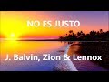 No Es Justo - J. Balvin, Zion & Lennox - English lyrics - Letra español No Es Justo - J. Balvin, Zion & Lennox - English lyrics - Letra español