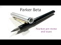 Parker Beta fountain pen review and issues
