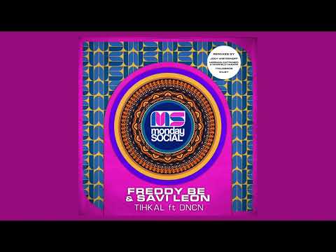 Freddy Be & Savi Leon - TIHKAL (Dilby Remix) [Monday Social Music]