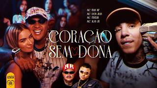 "CORAÇÃO SEM DONA" - MC Ryan SP, MC Don Juan, MC Alan JR e MC Fidelis (DJ Gordinho da VF)