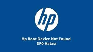 Hp Boot Device Not Found 3F0 hatası - Larimza