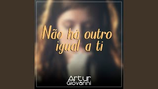 Não Há Outro Igual a Ti