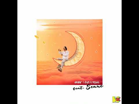 anees - Sun & Moon (feat. Seano)