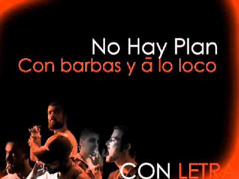Con barbas ya lo loco - CON LETRA (No hay plan)