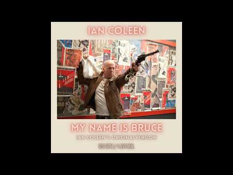 IAN COLEEN - MY NAME IS BRUCE ( Original Version )