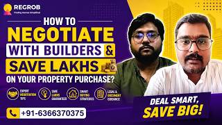 How to Negotiate with Builders & Save Lakhs on Your Property Purchase? | ☎ +91-6366370375