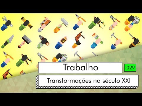 Trabalho - Transformações no século XXI