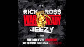 Rick Ross ft Jeezy - War Ready