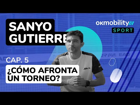 OK MOBILITY X Sanyo Gutierrez - CAP 5: ¿Cómo afronta un torneo?