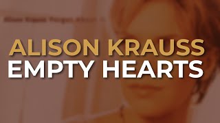 Alison Krauss - Empty Hearts (Official Audio)