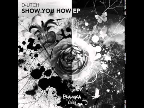 #BZM018: D-utch - Show You How (Original Mix)