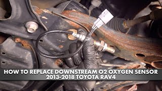 How to Replace O2 Oxygen Sensor 2013-2018 Toyota RAV4 2.5L I4
