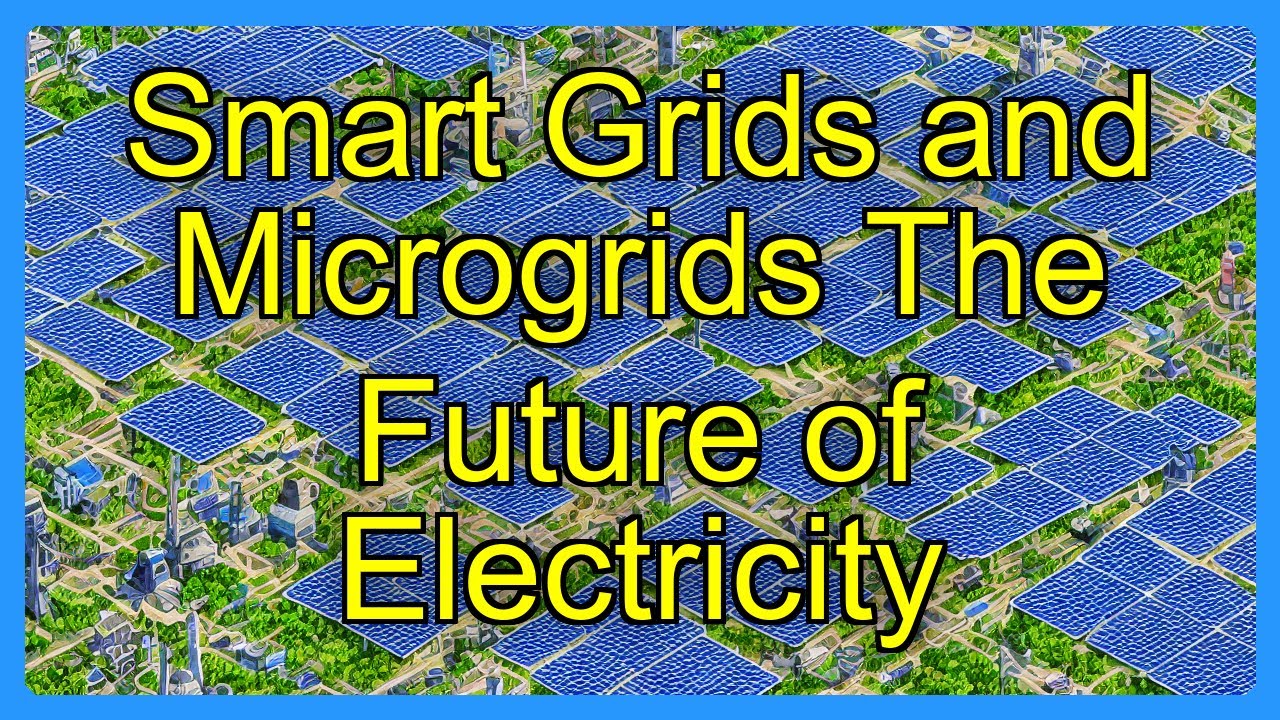 Smart Grids and Microgrids The Future of Electricity