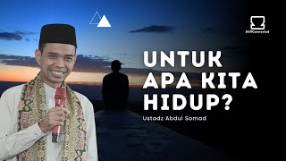 Download lagu Ternyata begini ! memangnya Untuk apa sih kita hidup? Ustadz Abdul Shomad mp3