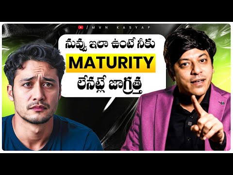 5 Shocking Signs You're LESS Mature Than You Think | MVN Kasyap