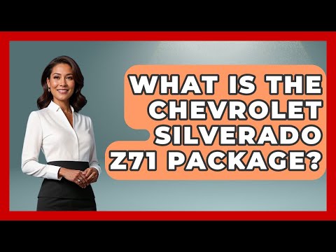 What Is The Chevrolet Silverado Z71 Package? - Big Truck Lovers