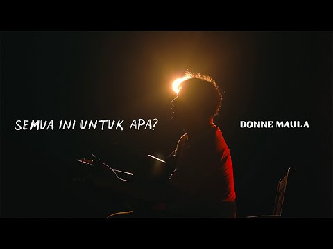Donne Maula - Semua Ini Untuk Apa (Live Performance)