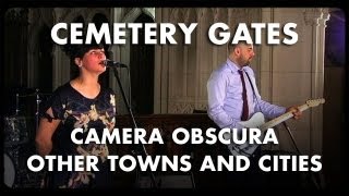 Camera Obscura - Other Towns and Cities - Cemetery Gates