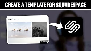 How To Create A Template For Squarespace 2024! (Full Tutorial)