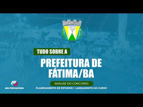 CONCURSO PREFEITURA  DE FÁTIMA/BA + PLANEJAMENTO DE ESTUDOS