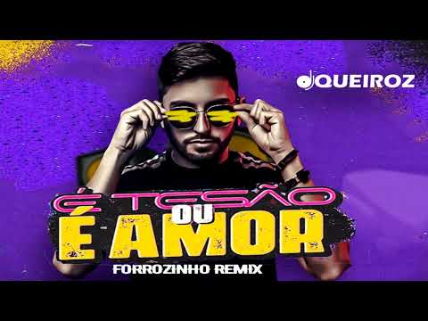 DjQueiroz - forrozinho tesão ou é amor