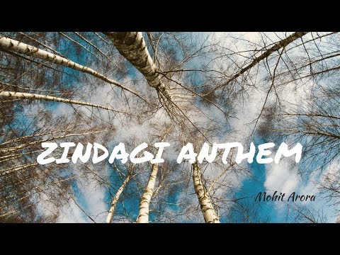 Mohit Arora Zindagi Anthem