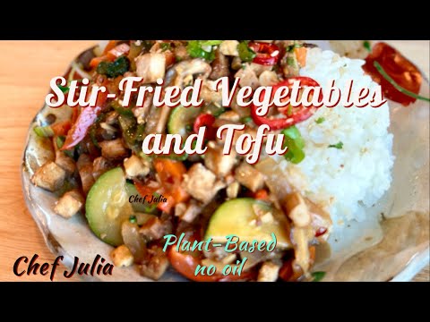 Stir-Fried Vegetables and Tofu | whole food plant based | oil free cooking |Plant-Based stir-fry