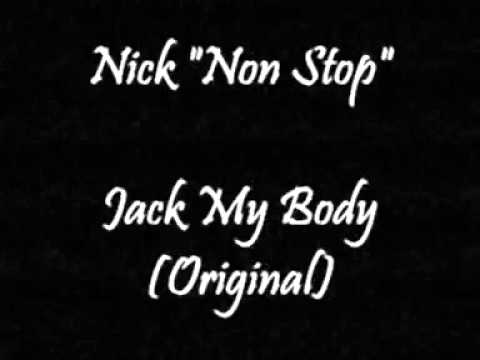 Nick Non Stop - Jack My Body (Original)