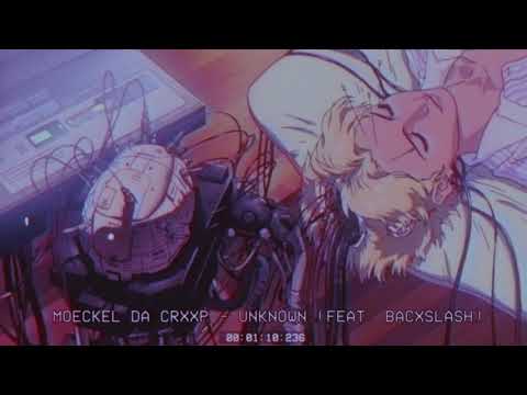 ◾️ MOECKEL DA CRXXP - UNKNOWN (PROD. YUNG PO) ◾️