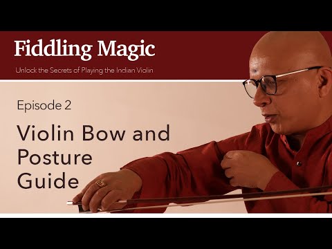 Fiddling Magic - Violin Tutorials  - EPISODE 2 - Violin Bow and Posture Guide