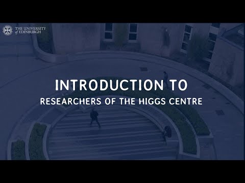 Higgs Centre Researchers Introduce Themselves