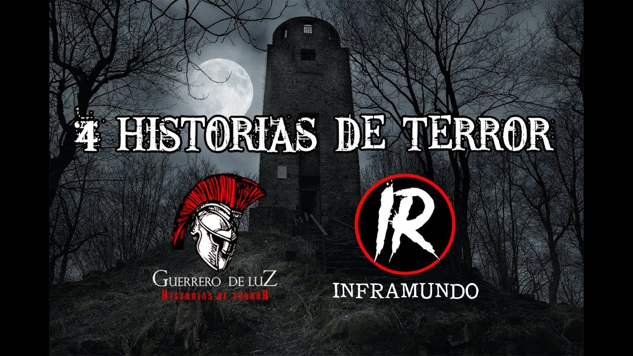 4 Historias De Terror Que No Te Dejaran Dormir (Colaboración Con Inframundo)