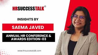 𝐈𝐧𝐬𝐢𝐠𝐡𝐭𝐬 𝐛𝐲 Saema Javed 𝐨𝐧 𝐀𝐧𝐧𝐮𝐚𝐥 𝐇𝐑 𝐂𝐨𝐧𝐟𝐞𝐫𝐞𝐧𝐜𝐞 & 𝐀𝐰𝐚𝐫𝐝𝐬 𝐄𝐝𝐢𝐭𝐢𝐨𝐧-𝟎𝟑