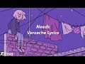 Needs || Verzache (Lyrics)
