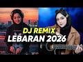 DJ REMIX LEBARAN 2026 Takbiran Idul Fitri 2026