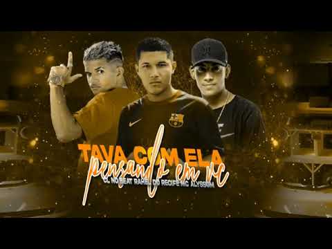 RAHEL DO RECIFE,CL NO BEAT, MC ALYSSON - TAVA COM ELA PESANDO EM VC - REMIX BREGA FUNK 2022