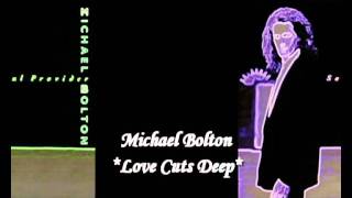 Michael Bolton - Love Cuts Deep (Diane Warren)