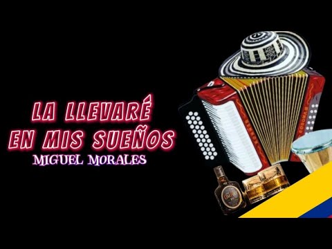 La Llevaré En Mis Sueños - Miguel Morales & Gabriel " Chiche" Maestre (con letra)