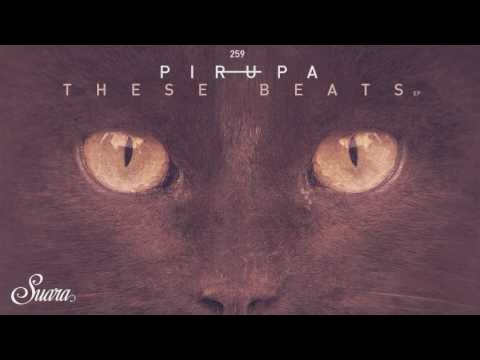 Pirupa - These Beats (Original Mix) [Suara]