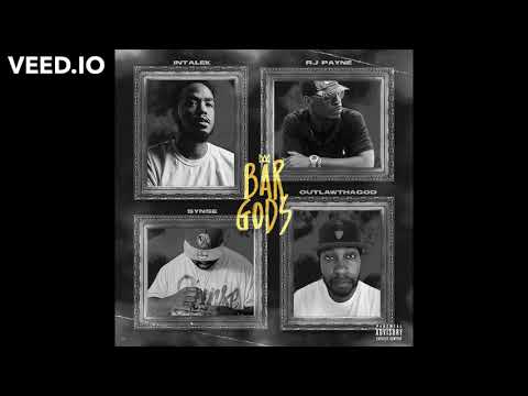 Bar Gods Ft: ( Synse, Rj Payne, Intalek, outlawthagod)