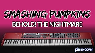 Piano Cover: Behold! the Nightmare [Smashing Pumpkins]