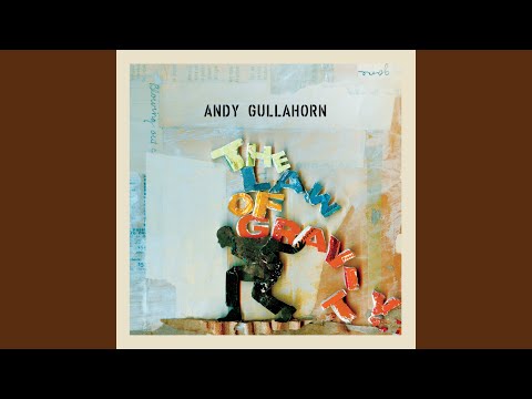 Why You Brought Me Here - Andy Gullahorn