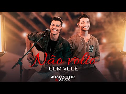 Não Volto Com Você  - João Vitor e Alex - EP 5° DOSE JV&A