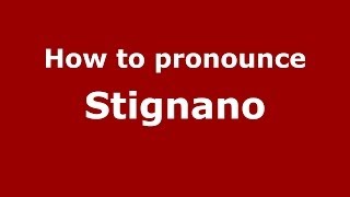 How to pronounce Stignano