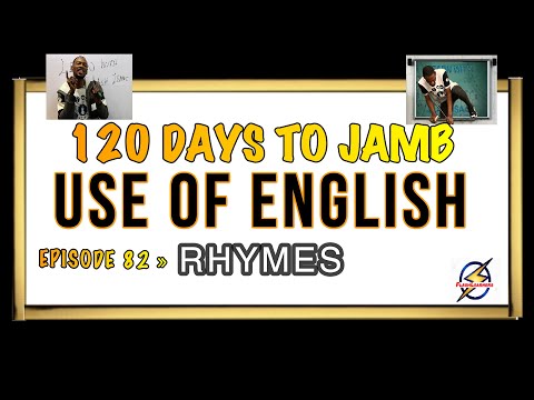 RHYMES VI » 120 Days To Jamb English - Episode 82