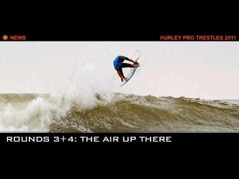 HURLEY PRO TRESTLES - ROUNDS 3 & 4
