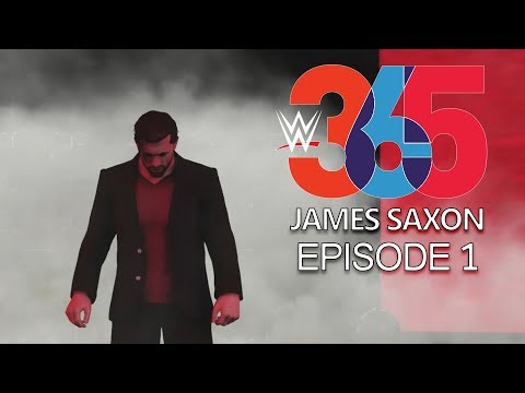 WWE 365 James Saxon | Episode 1 (WWE 2K18 MyCareer Universe Mode)
